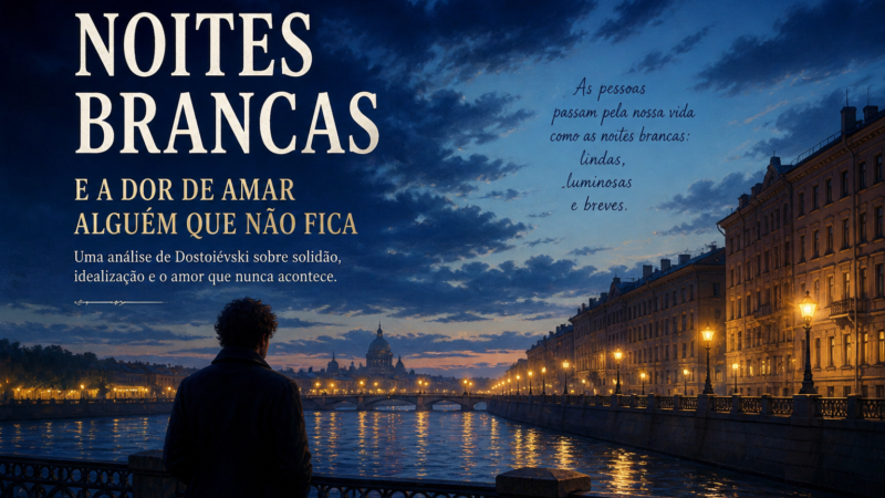 Noites brancas e a solidão de quem ama mais a ideia do amor